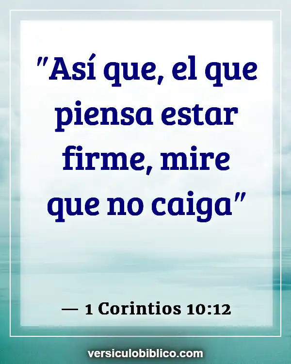 Versículos De La Biblia sobre Cometiendo errores (1 Corintios 10:12)