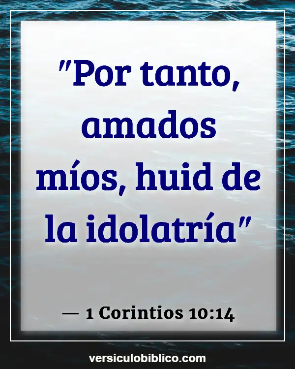 Versículos De La Biblia sobre Dejando ir (1 Corintios 10:14)