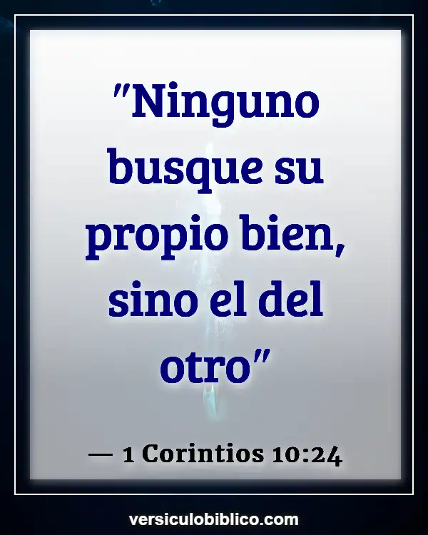 Versículos De La Biblia sobre Amar a tus hermanos (1 Corintios 10:24)