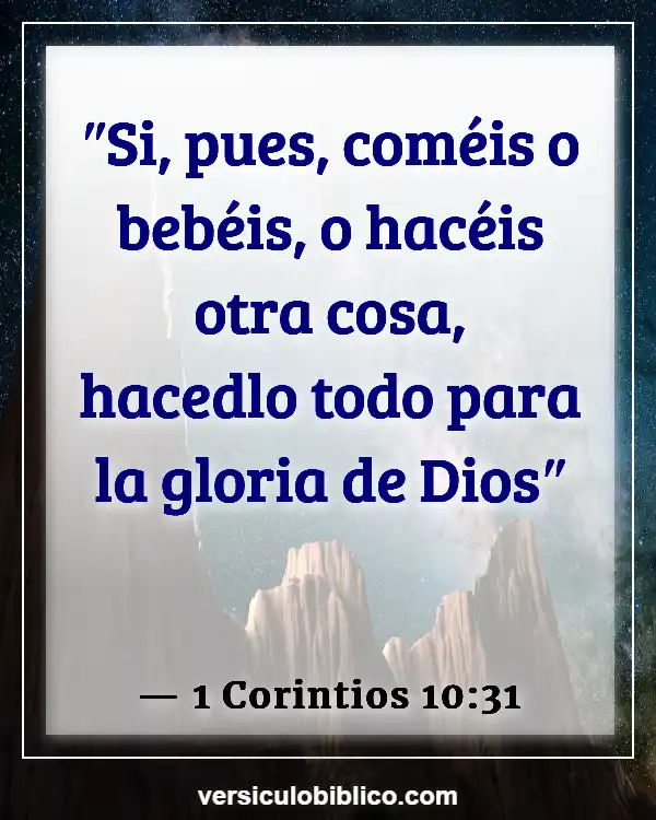 Versículos De La Biblia sobre Ir de fiesta (1 Corintios 10:31)