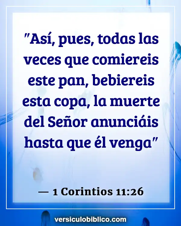 Versículos De La Biblia sobre Jesús Regreso (1 Corintios 11:26)