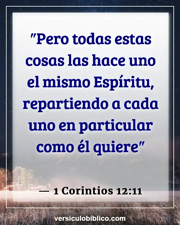 Versículos De La Biblia sobre Usando tus talentos (1 Corintios 12:11)