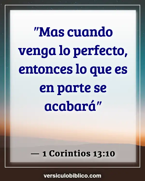 Versículos De La Biblia sobre Crecimiento personal (1 Corintios 13:10)