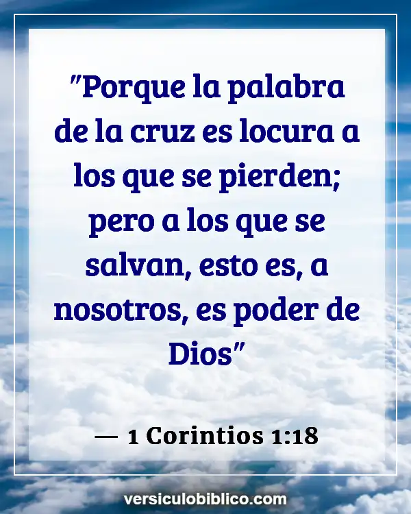 Versículos De La Biblia sobre Fuerza de Dios (1 Corintios 1:18)