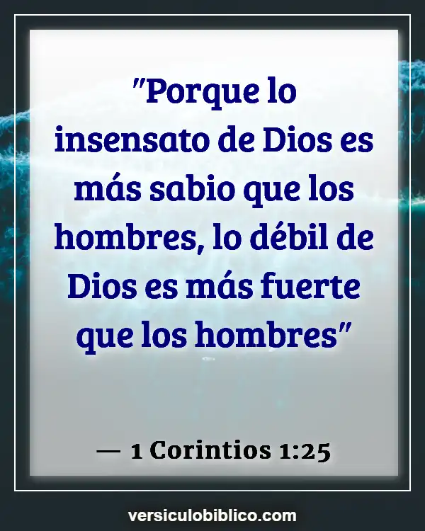 Versículos De La Biblia sobre Conocimiento (1 Corintios 1:25)