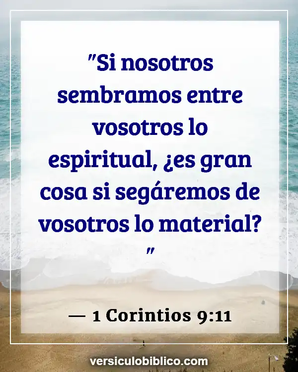 Versículos De La Biblia sobre Cosechando lo que siembras (1 Corintios 9:11)