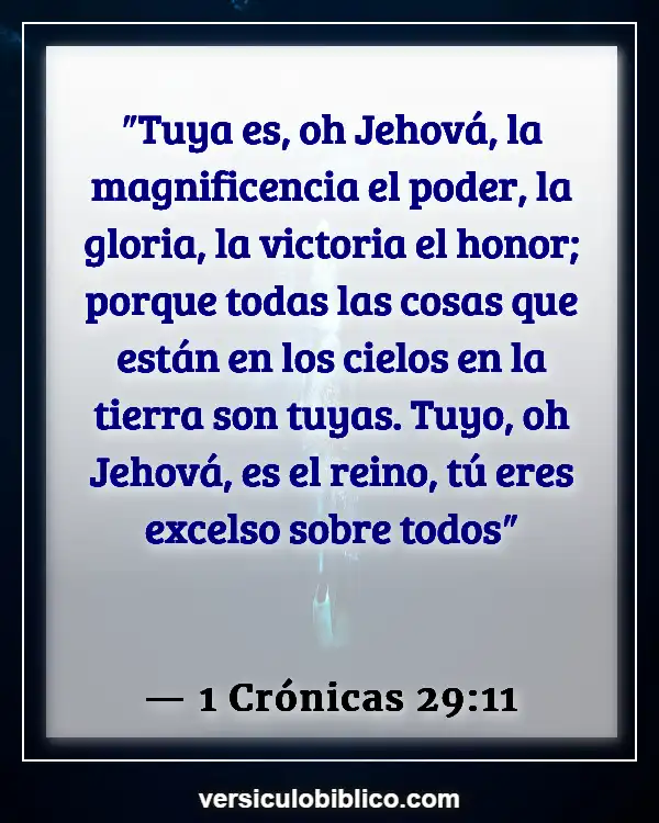 Versículos De La Biblia sobre Fuerza de Dios (1 Crónicas 29:11)