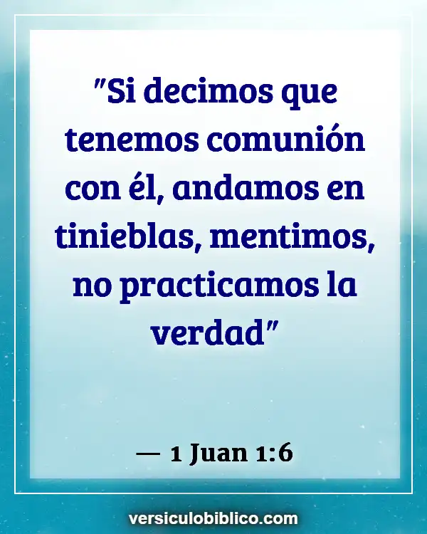 Versículos De La Biblia sobre Hipocresía (1 Juan 1:6)