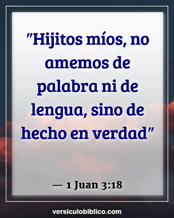 Versículos De La Biblia sobre Idioma (1 Juan 3:18)