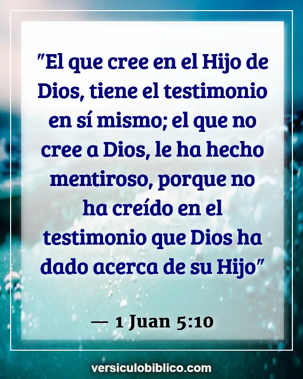 Versículos De La Biblia sobre Falso testigo (1 Juan 5:10)