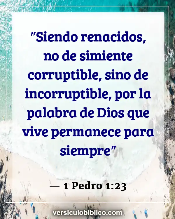 Versículos De La Biblia sobre Crecimiento personal (1 Pedro 1:23)