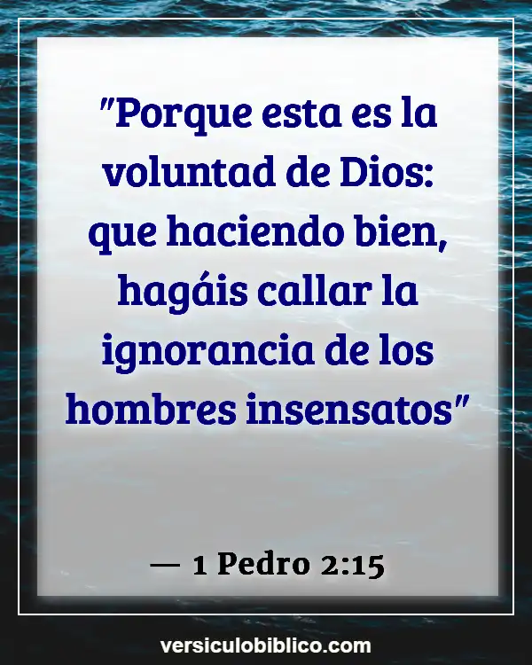 Versículos De La Biblia sobre Sometiéndose a la autoridad (1 Pedro 2:15)