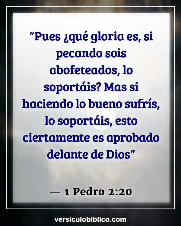 Versículos De La Biblia sobre Sufrimiento (1 Pedro 2:20)