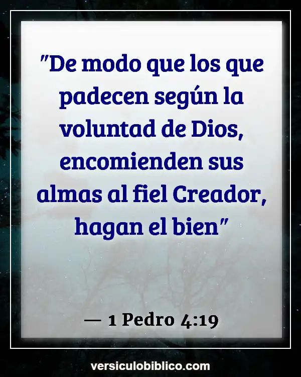 Versículos De La Biblia sobre Persecucion (1 Pedro 4:19)