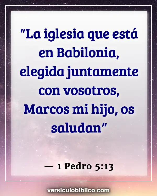 Versículos De La Biblia sobre Pedro (1 Pedro 5:13)