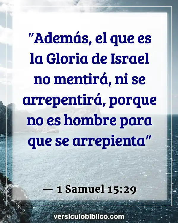 Versículos De La Biblia sobre Viviendo en el pasado (1 Samuel 15:29)