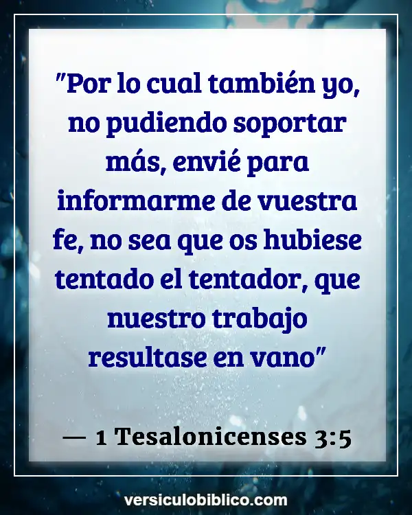 Versículos De La Biblia sobre Vencer la tentación (1 Tesalonicenses 3:5)