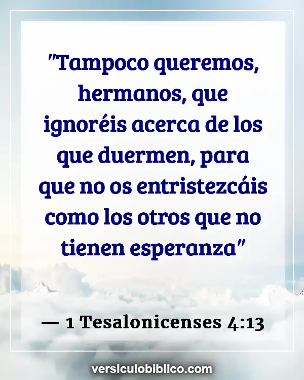 Versículos De La Biblia sobre Esperanza para el futuro (1 Tesalonicenses 4:13)