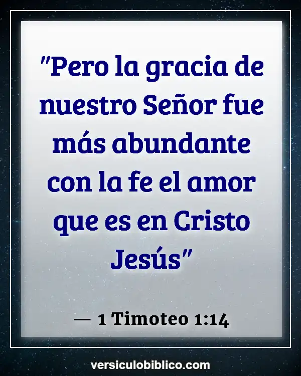 Versículos De La Biblia sobre Filosofía (1 Timoteo 1:14)