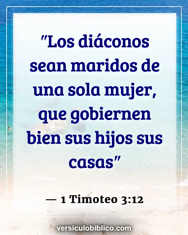 Versículos De La Biblia sobre Casamiento (1 Timoteo 3:12)