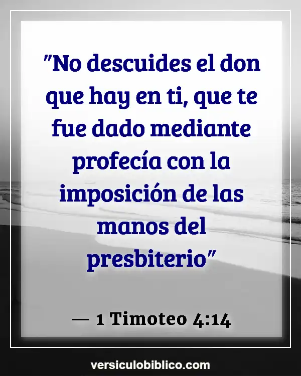 Versículos De La Biblia sobre Usando tus talentos (1 Timoteo 4:14)