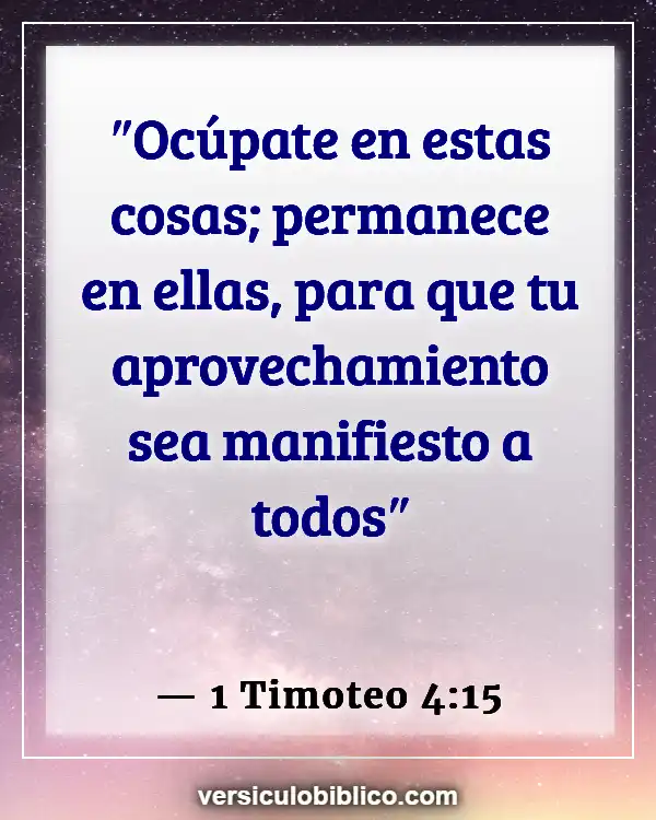 Versículos De La Biblia sobre Crecimiento personal (1 Timoteo 4:15)