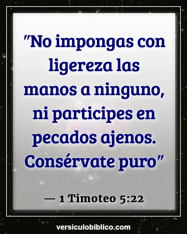 Versículos De La Biblia sobre Sociedad (1 Timoteo 5:22)