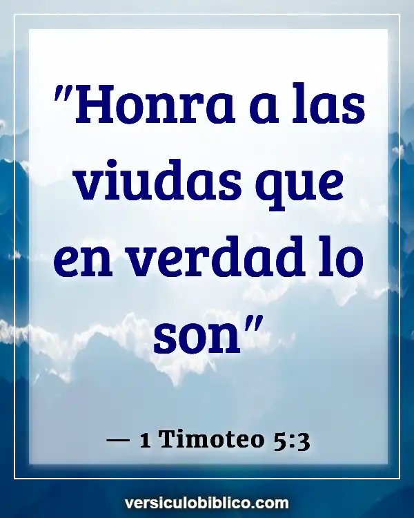 Versículos De La Biblia sobre Servicio comunitario (1 Timoteo 5:3)