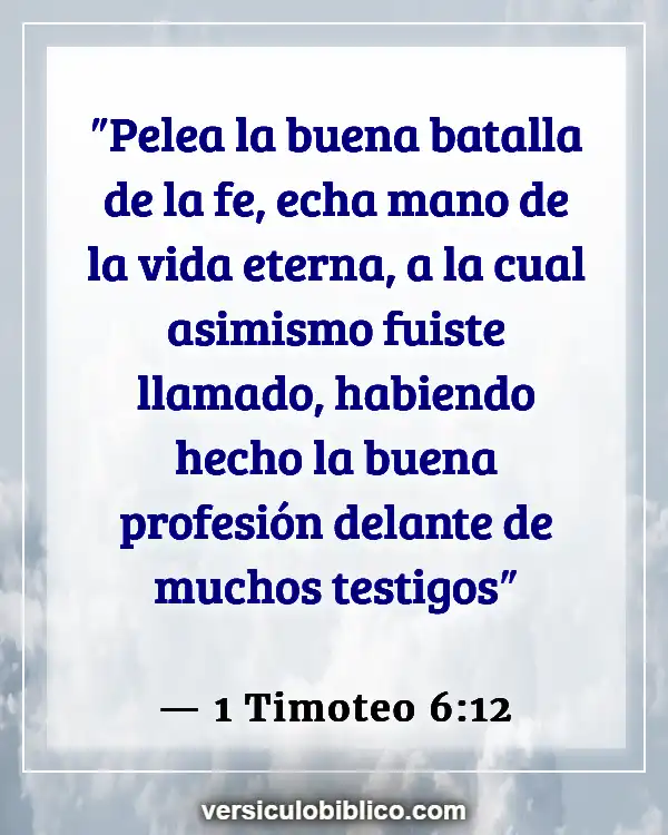 Versículos De La Biblia sobre Perserverancia (1 Timoteo 6:12)