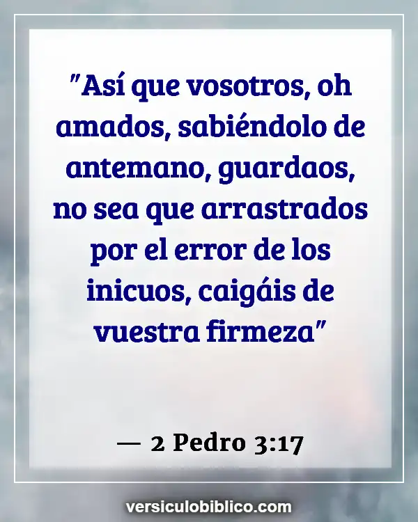 Versículos De La Biblia sobre Relaciones tóxicas (2 Pedro 3:17)