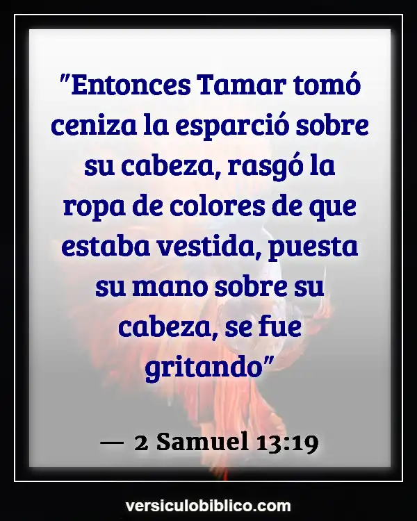 Versículos De La Biblia sobre Cenizas (2 Samuel 13:19)