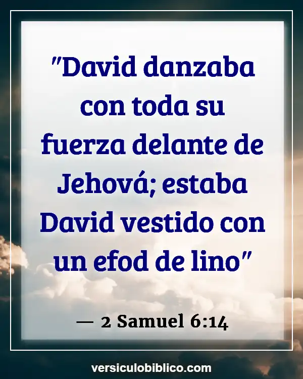 Versículos De La Biblia sobre Desnudez (2 Samuel 6:14)