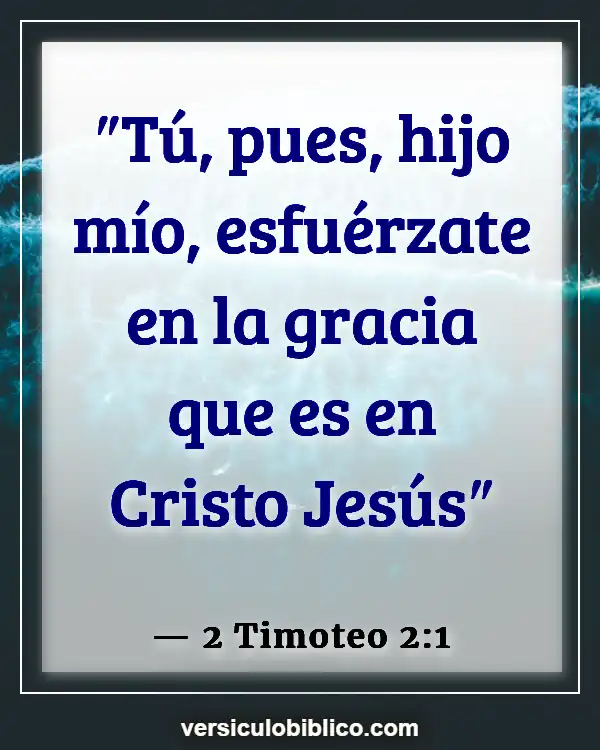 Versículos De La Biblia sobre Perserverancia (2 Timoteo 2:1)