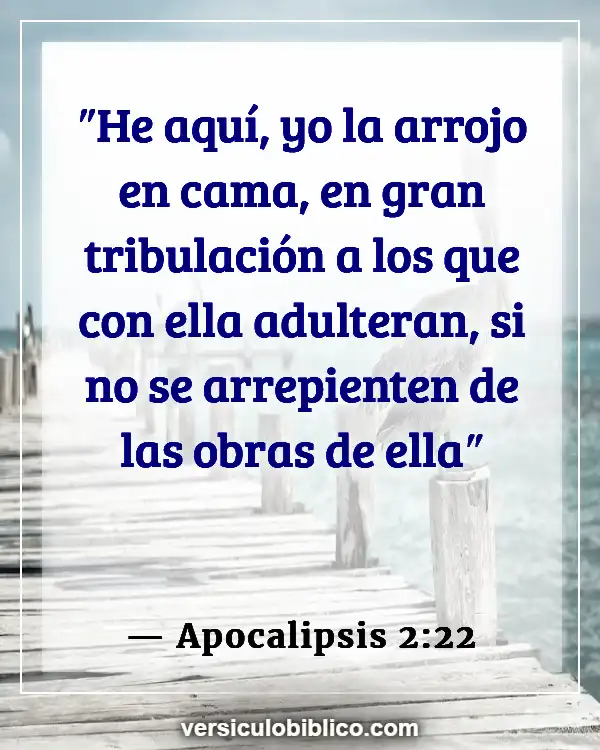 Versículos De La Biblia sobre Castigo por adulterio (Apocalipsis 2:22)