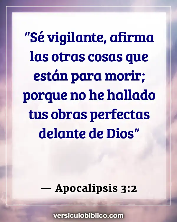 Versículos De La Biblia sobre Cosas nuevas (Apocalipsis 3:2)