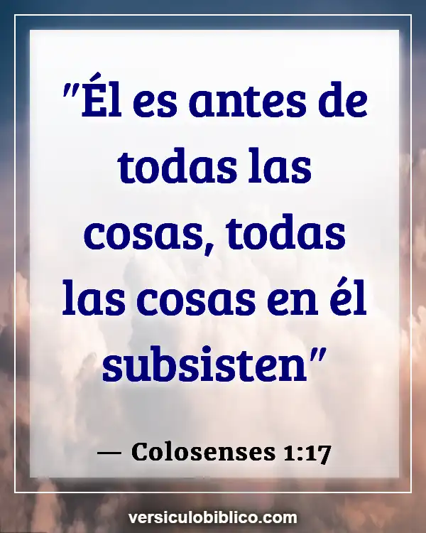 Versículos De La Biblia sobre Percepción (Colosenses 1:17)