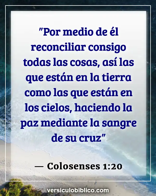 Versículos De La Biblia sobre Glorificando a Dios (Colosenses 1:20)