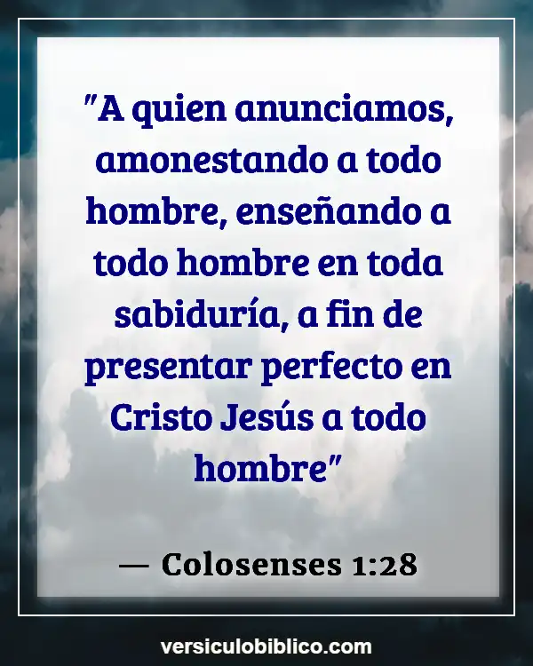 Versículos De La Biblia sobre Perfeccionismo (Colosenses 1:28)