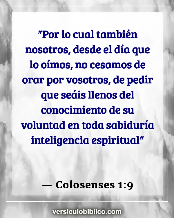 Versículos De La Biblia sobre Filosofía (Colosenses 1:9)