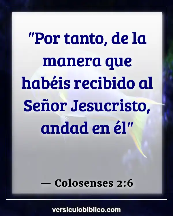 Versículos De La Biblia sobre Crecimiento personal (Colosenses 2:6)