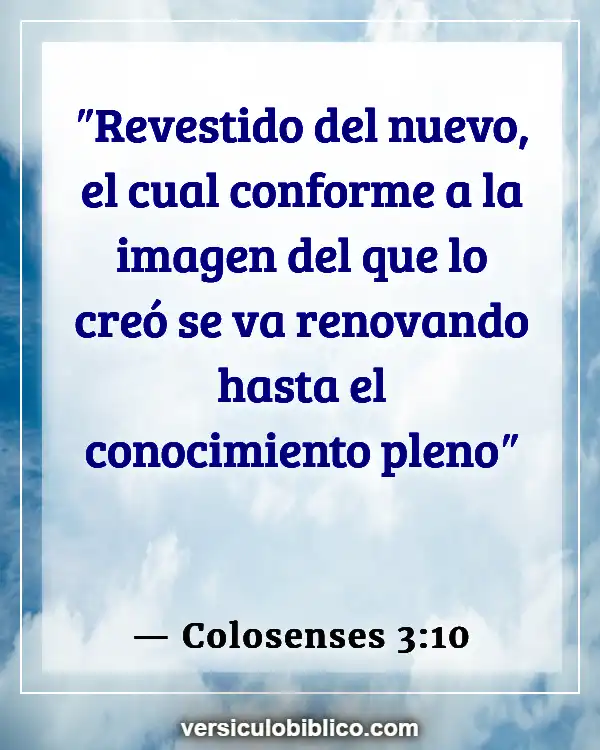 Versículos De La Biblia sobre Cosas nuevas (Colosenses 3:10)