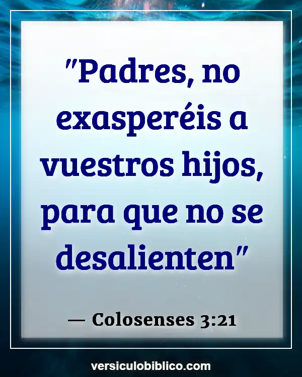 Versículos De La Biblia sobre Criando (Colosenses 3:21)