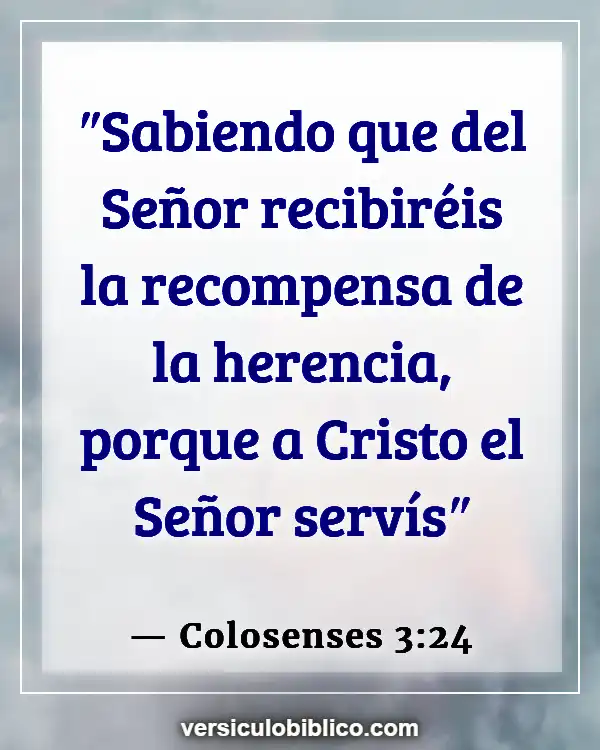 Versículos De La Biblia sobre Gente complaciendo (Colosenses 3:24)