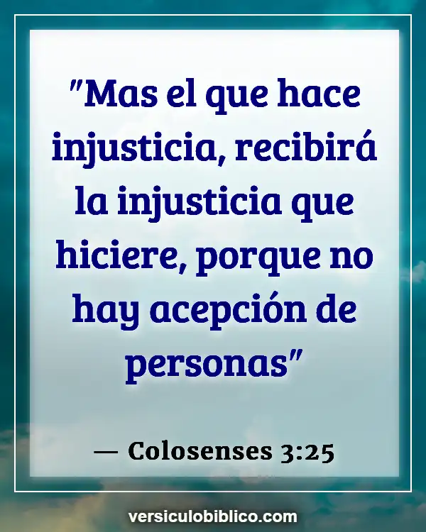 Versículos De La Biblia sobre Desigualdad (Colosenses 3:25)