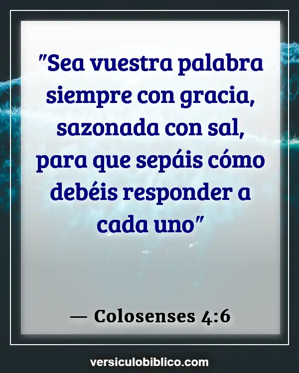 Versículos De La Biblia sobre Insultar (Colosenses 4:6)