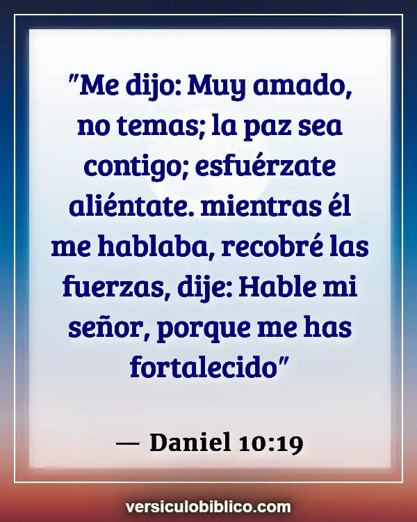 Versículos De La Biblia sobre Fuerza de Dios (Daniel 10:19)