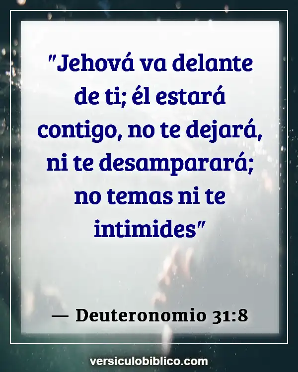 Versículos De La Biblia sobre Dolor y dolor (Deuteronomio 31:8)