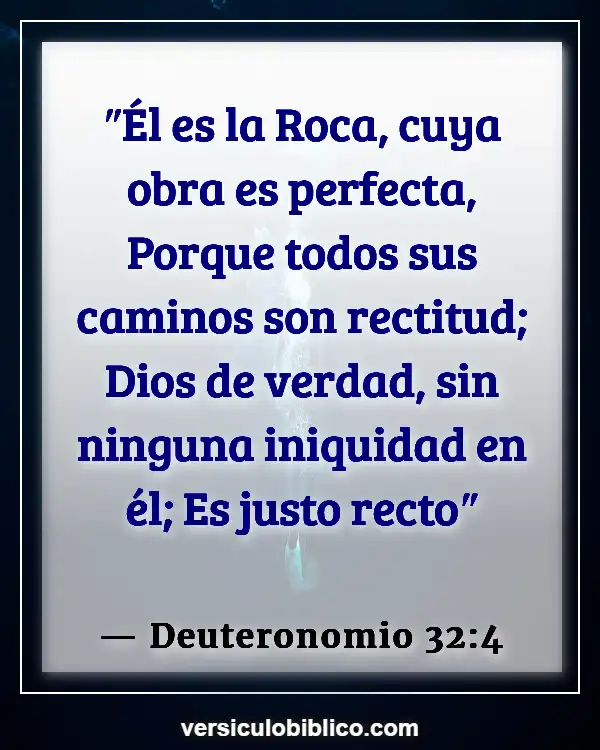 Versículos De La Biblia sobre Lógica (Deuteronomio 32:4)