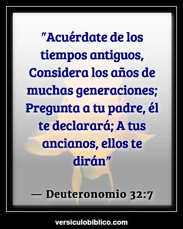 Versículos De La Biblia sobre Las personas de edad (Deuteronomio 32:7)