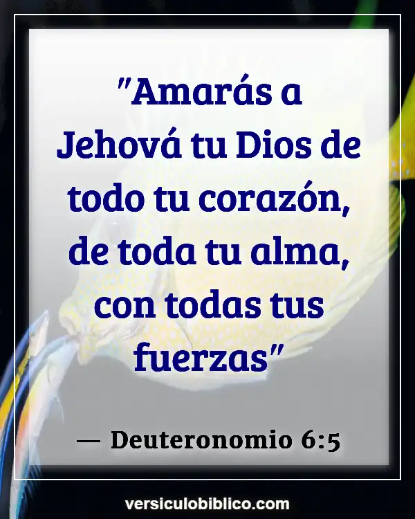 Versículos De La Biblia sobre Intimidad con Dios (Deuteronomio 6:5)